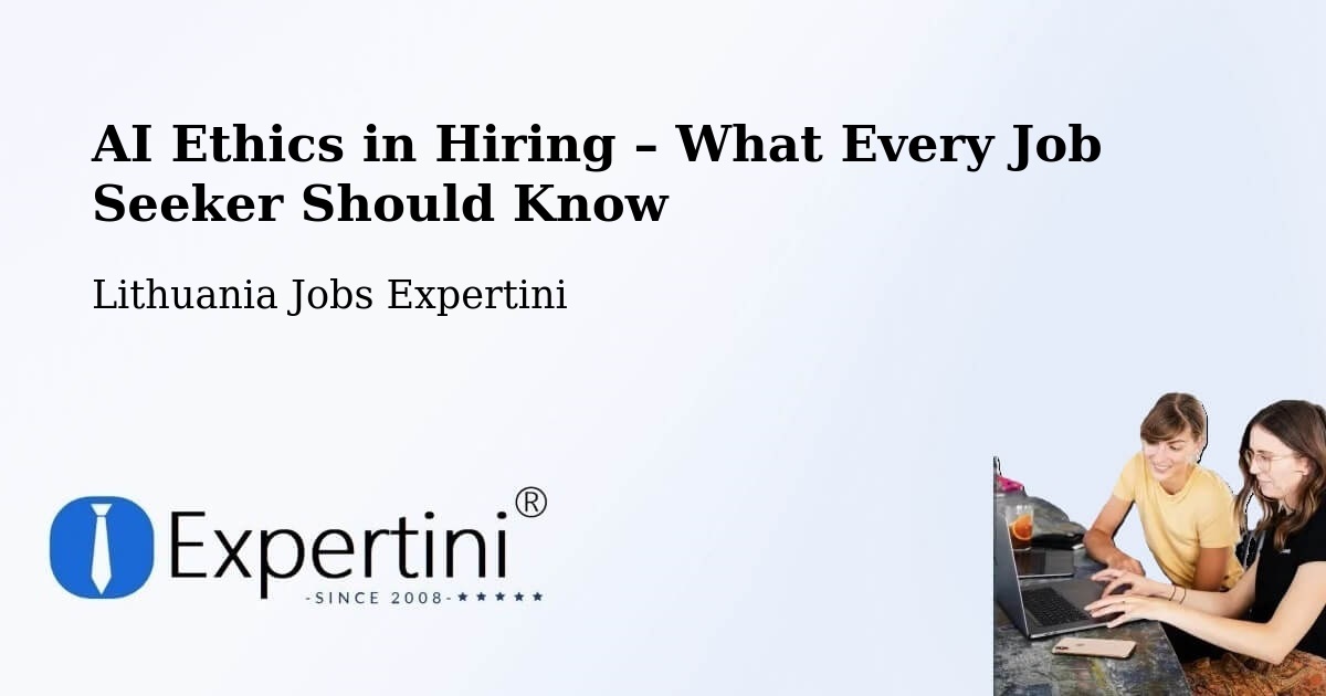 AI Ethics in Recruitment & Hiring – Žagarė - Žagarė, Lithuania Jobs Expertini