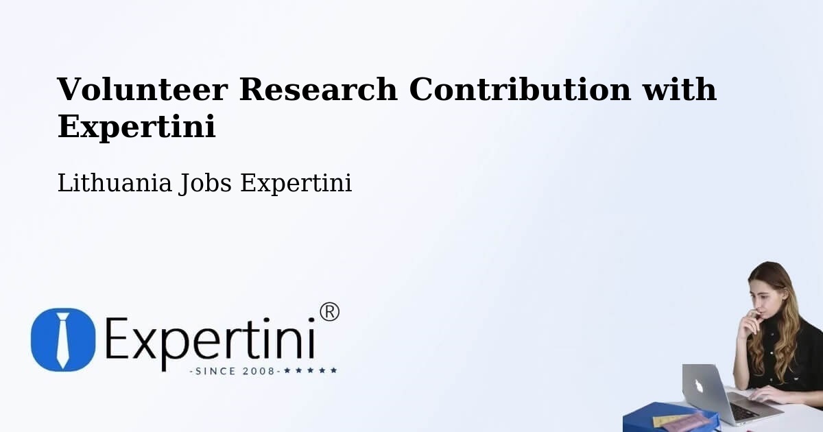 Volunteer Research Contribution Program – Žagarė - Lithuania Jobs Expertini